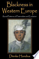 Blackness in Western Europe : racial patterns of paternalism and exclusion /