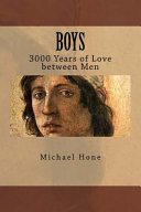 Boys : a history : 3000 years of love between men /