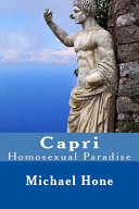 Capri : homosexual paradise : a history /