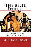 The Belle époque : homosexual renaissance /