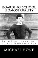 Boarding school homosexuality : from Plato's academy to the Princeton rub /