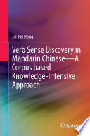 Verb sense discovery in Mandarin Chinese : a corpus based knowledge-intensive approach /