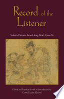 Record of the listener : selected stories from Hong Mai's Yijian Zhi /