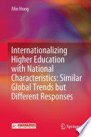 Internationalizing Higher Education with National Characteristics: Similar Global Trends but Different Responses /