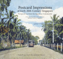 Postcard impressions of early 20th-century Singapore : perspective from the Japanese community /