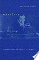 Wireless : from Marconi's black-box to the audion /