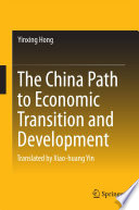The China path to economic transition and development /
