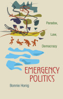 Emergency politics : paradox, law, democracy /