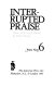 Interrupted praise : new and selected poems /