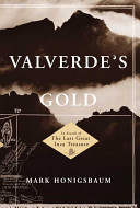 Valverde's gold : in search of the last great Inca treasure /