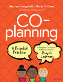 Co-planning : five essential practices to integrate curriculum and instruction for English learners /