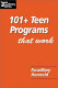 101+ teen programs that work /