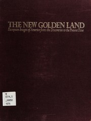 The new golden land : European images of America from the discoveries to the present time /