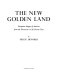 The new golden land : European images of America from the discoveries to the present time /