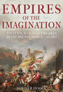Empires of the imagination : politics, war and the arts in the British world, 1750-1850 /