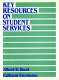 Key resources on student services : a guide to the field and its literature /