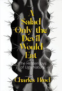 A salad only the devil would eat : the joys of ugly nature /