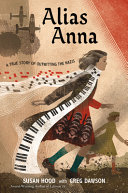 Alias Anna : Zhanna Arshanskaya: a biography in verse : a true story of outwitting the Nazis /