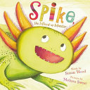 Spike : the mixed-up monster /