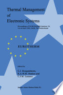 Thermal Management of Electronic Systems : Proceedings of EUROTHERM Seminar 29, 14-16 June 1993, Delft, the Netherlands /