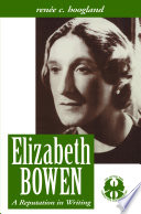 Elizabeth Bowen : a reputation in writing /