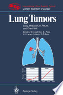 Lung Tumors : Lung, Mediastinum, Pleura, and Chest Wall /