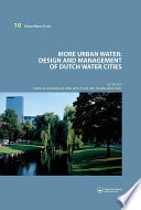 More Urban Water : Design and Management of Dutch water cities /
