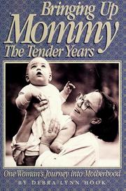 Bringing up mommy : the tender years /