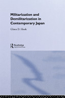 Militarization and demilitarization in contemporary Japan /