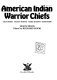 American Indian warrior chiefs : Tecumseh, Crazy Horse, Chief Joseph, Geronimo /