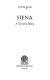 Siena, a city and its history /