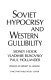 Soviet hypocrisy and Western gullibility /