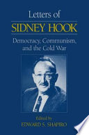 Letters of Sidney Hook : democracy, communism, and the cold war /