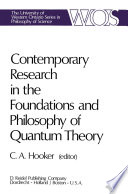 Contemporary Research in the Foundations and Philosophy of Quantum Theory : Proceedings of a Conference Held at the University of Western Ontario, London, Canada /