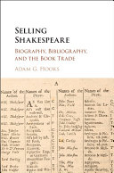 Selling Shakespeare : biography, bibliography, and the book trade /