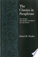 The classics in paraphrase : Ezra Pound and modern translators of Latin poetry /
