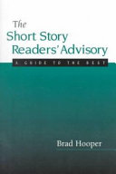 The short story readers' advisory : a guide to the best /