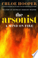The arsonist : a mind on fire /