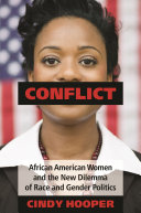 Conflict : African American women and the new dilemma of race and gender politics /