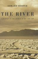 The river : a journey to the source of HIV and AIDS /