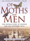 Of moths and men : an evolutionary tale : the untold story of science and the peppered moth /