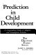 Prediction in child development : a longitudinal study of adoptive and nonadoptive families--the Delaware family study /