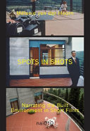 Spots in shots : narrating the built environment in short films /