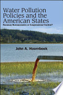 Water pollution policies and the American states : runaway bureaucracies or congressional control? /