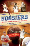 Hoosiers : the fabulous basketball life of Indiana /