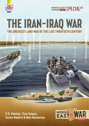 The Iran-Iraq war : the greatest land war of the late twentieth century /