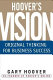 Hoover's vision : original thinking for business success /