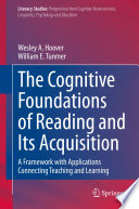 The Cognitive Foundations of Reading and Its Acquisition  : A Framework with Applications Connecting Teaching and Learning /