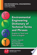 Environmental engineering dictionary of technical terms and phrases : English to Tamil and Tamil to English /