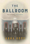 The ballroom : a novel /